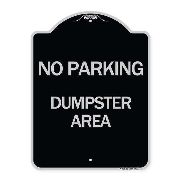 Signmission No Parking Dumpster Area Heavy-Gauge Aluminum Architectural Sign, 24" x 18", BS-1824-24627 A-DES-BS-1824-24627 - main